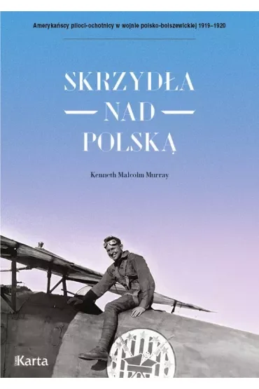 Skrzydła nad Polską. 7 Eskadra Myśliwska im. T. Kościuszki