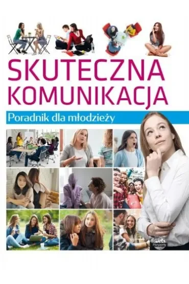 Skuteczna komunikacja. Poradnik dla młodzieży