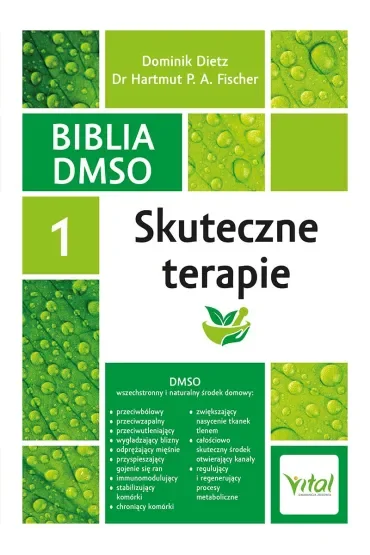 Skuteczne terapie. Biblia DMSO.  Tom 1