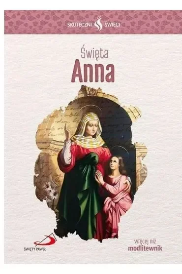 Skuteczni Święci - Święta Anna