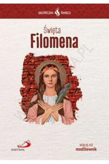 Skuteczni Święci - Święta Filomena