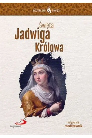 Skuteczni Święci Święta Jadwiga