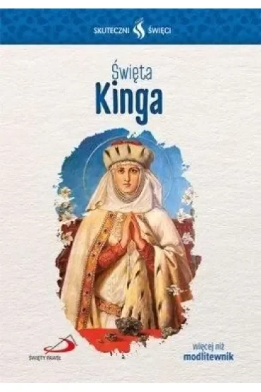 Skuteczni Święci - Święta Kinga