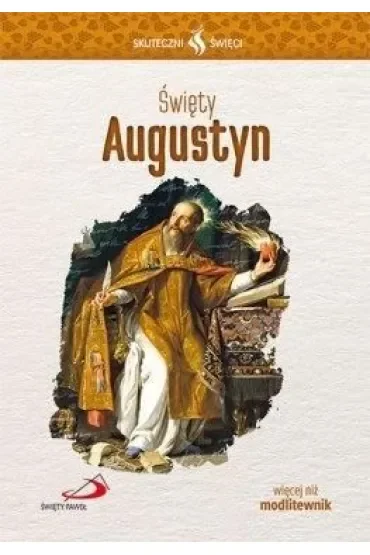 Skuteczni Święci - Święty Augustyn