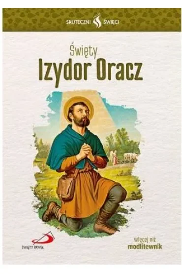 Skuteczni Święci - Święty Izydor Oracz