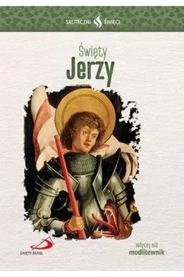 Skuteczni Święci - Święty Jerzy