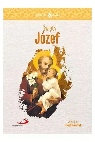 Skuteczni Święci - Święty Józef