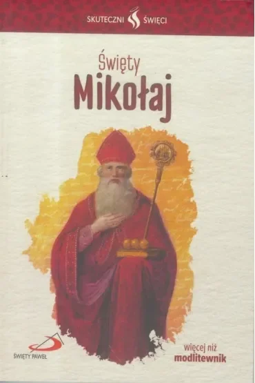 Skuteczni Święci. Święty Mikołaj