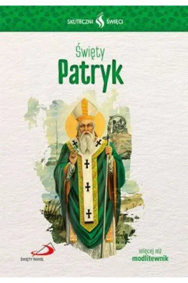 Skuteczni Święci Święty Patryk