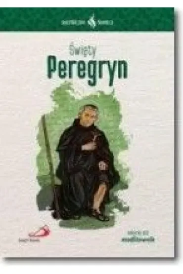 Skuteczni Święci - Święty Peregryn