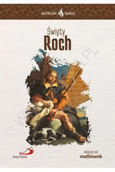 Skuteczni Święci święty Roch