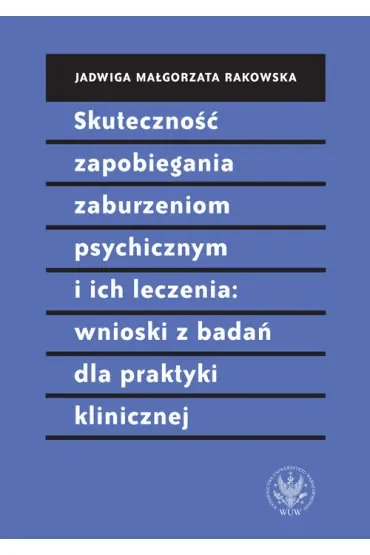 Skuteczność zapobiegania zaburzeniom psychicznym i ich leczenia. Wnioski z badań dla praktyki klinicznej