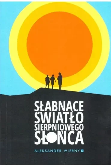 Słabnące światło sierpniowego słońca