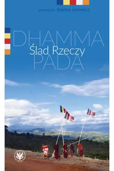 Ślad Rzeczy. Dhammapada