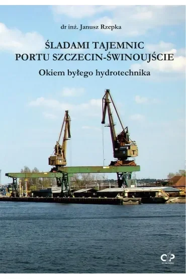 Śladami tajemnic portu Szczecin-Świnoujście