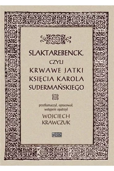 Slaktarebenck, czyli Krwawe jatki księcia Karola Sudermańskiego