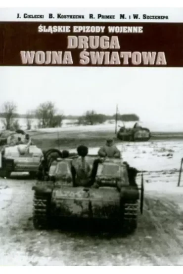 Śląskie epizody wojenne. Druga wojna światowa. Tom 1