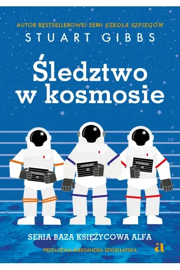 Śledztwo w kosmosie. Baza Księżycowa Alfa. Tom 1