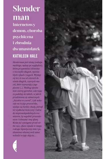 Slenderman. Internetowy demon, choroba psychiczna i zbrodnia dwunastolatek