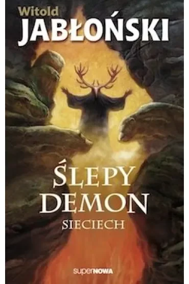 Ślepy demon. Sieciech. Tom 1