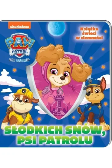Słodkich snów, Psi Patrolu. Słodkich snów