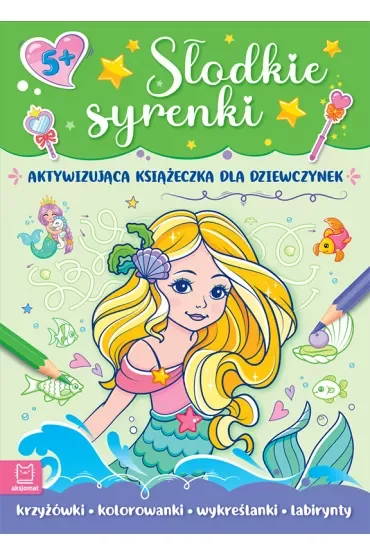 Słodkie syrenki. Aktywizująca książeczka dla dziewczynek