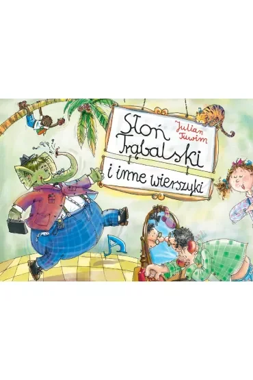 Słoń Trąbalski i innne wierszyki