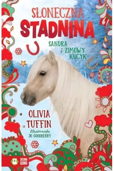 Sandra i zimowy kucyk. Słoneczna Stadnina. Tom 7
