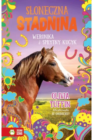 Weronika i sprytny kucyk. Słoneczna stadnina. Tom 6