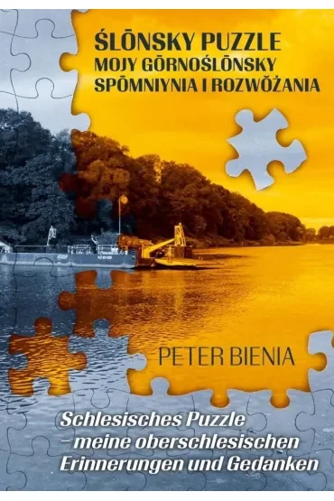 Ślonsky puzzle mojy gornoślonsky spomniynia i rozwozania