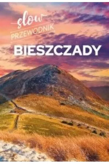 Slow przewodnik. Bieszczady