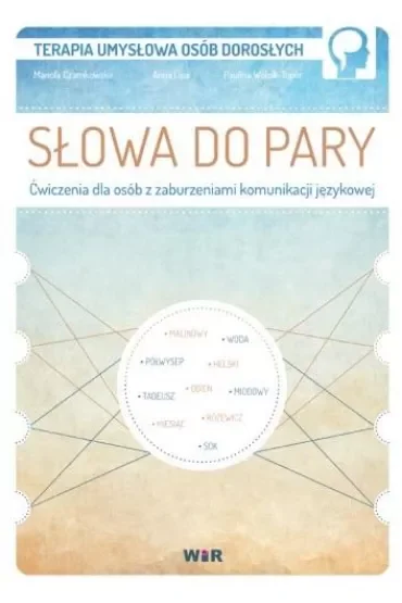 Słowa do pary. Ćwiczenia dla osób z zaburzeniami..