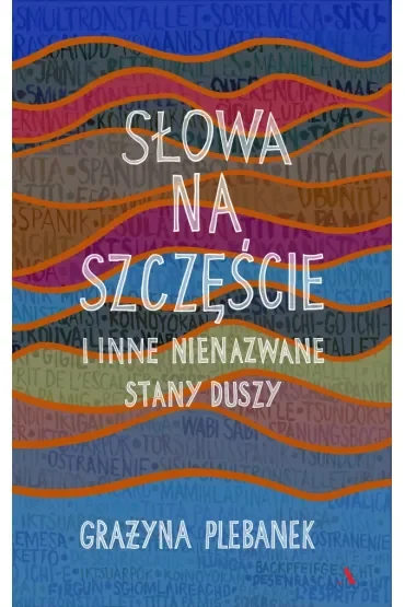 Słowa na szczęście i inne nienazwane stany duszy