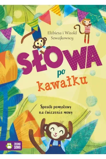 Słowa po kawałku. Sposób pomysłowy na ćwiczenie mowy