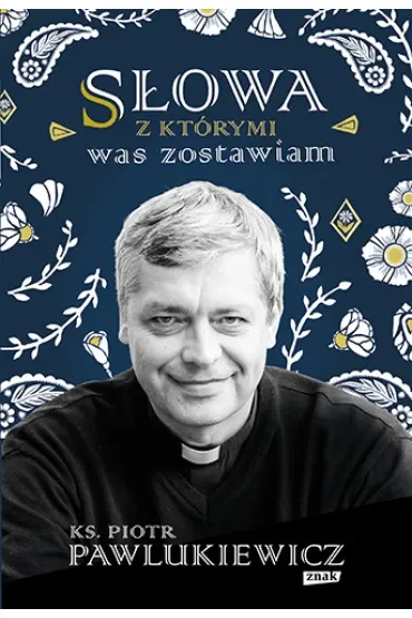 Słowa, z którymi was zostawiam