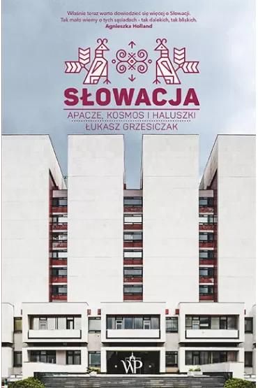 Słowacja. Apacze, kosmos i haluszki