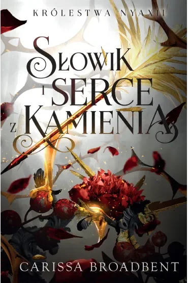 Słowik i serce z kamienia. Królestwo Nyaxii. Tom 3