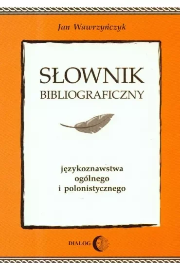 Słownik bibliograficzny językoznawstwa ogólnego i polonistycznego