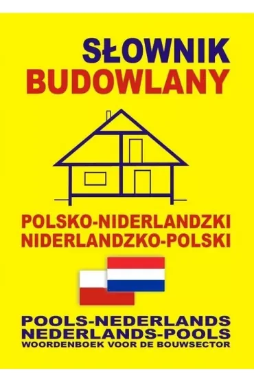 Słownik budowlany polsko-niderlandzki niderlandzko-polski