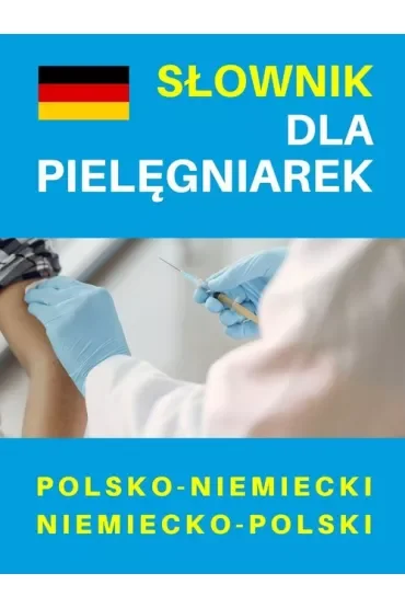 Słownik dla pielęgniarek polsko-niemiecki niemiecko-polski