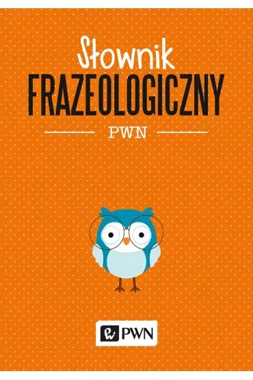 Słownik frazeologiczny PWN