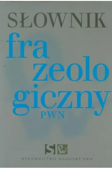 Słownik frazeologiczny PWN