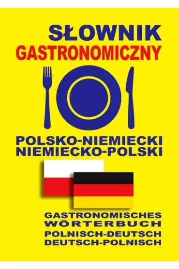 Słownik gastronomiczny polsko-niemiecki niemiecko-polski