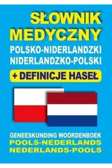 Słownik medyczny polsko-niderlandzki niderlandzko-polski + definicje haseł