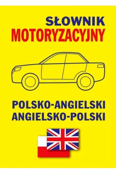 Słownik motoryzacyjny polsko-angielski angielsko-polski