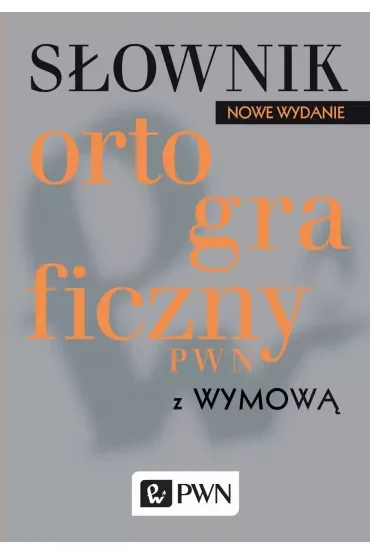 Słownik ortograficzny PWN z wymową