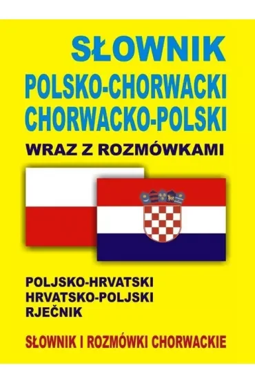 Słownik polsko-chorwacki chorwacko-polski wraz z rozmówkami