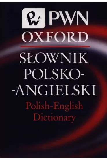 Słownik polsko-angielski Polish-English Dictionary PWN Oxford