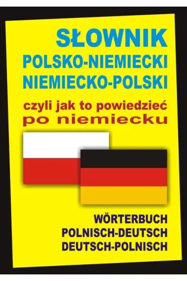 Słownik polsko-niemiecki niemiecko-polski czyli