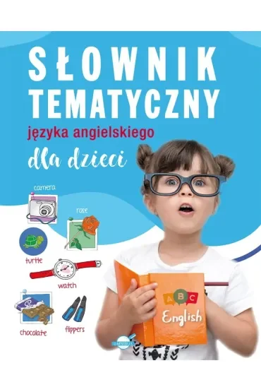 Słownik tematyczny języka angielskiego dla dzieci
